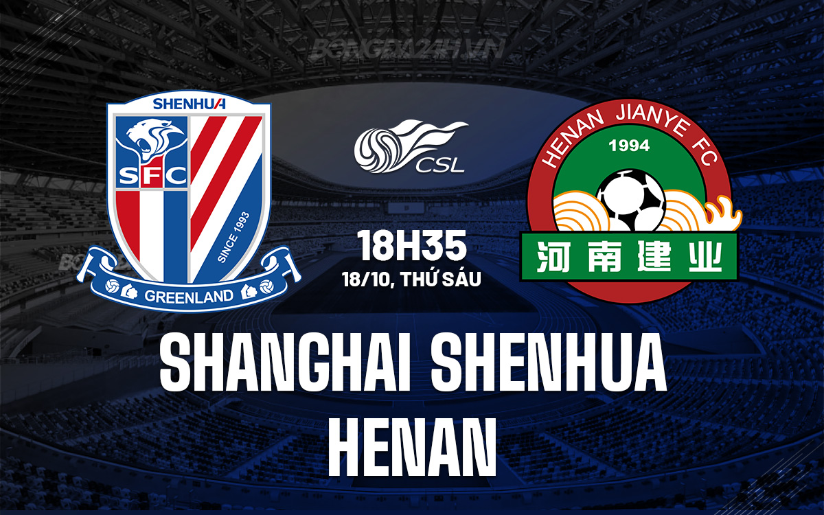 Shanghai Shenhua vs Henan Shanghai Shenhua vs Henan