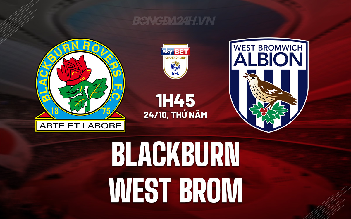 Blackburn Đối Đầu West Brom Đội Chủ Nhà Chuộng Chiến Thắng