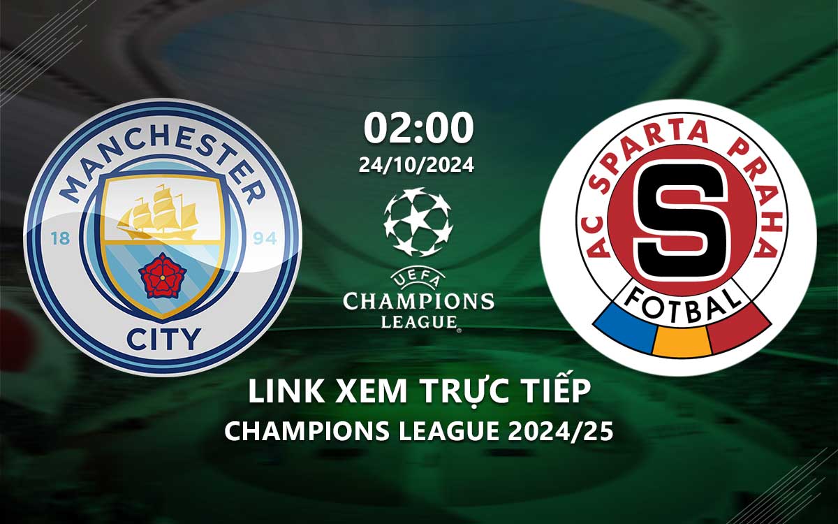 Link xem truc tiep Man City vs Sparta Prague (Cup C1 chau au 2024/25)