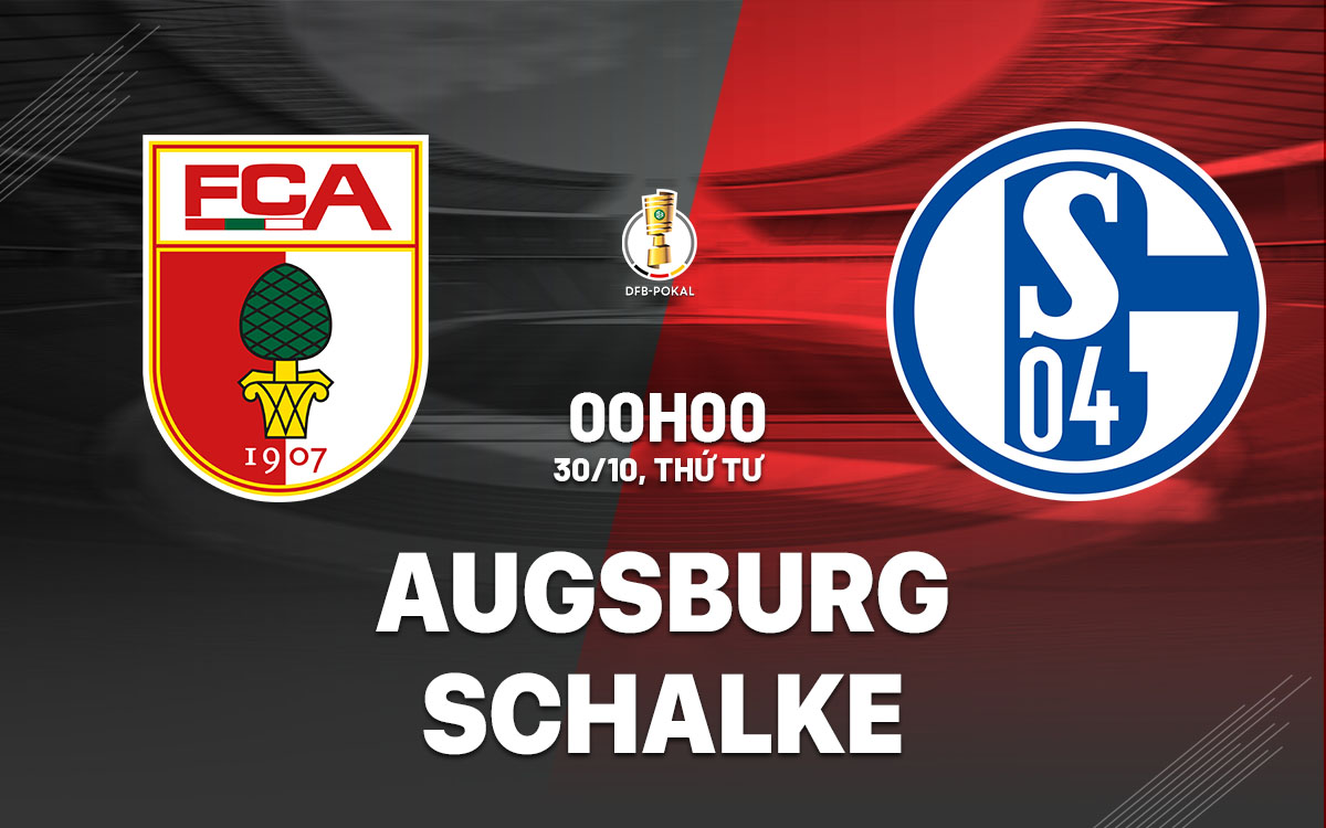 Augsburg hướng đến chiến thắng thứ hai trước Schalke suy yếu ở Cúp Quốc gia