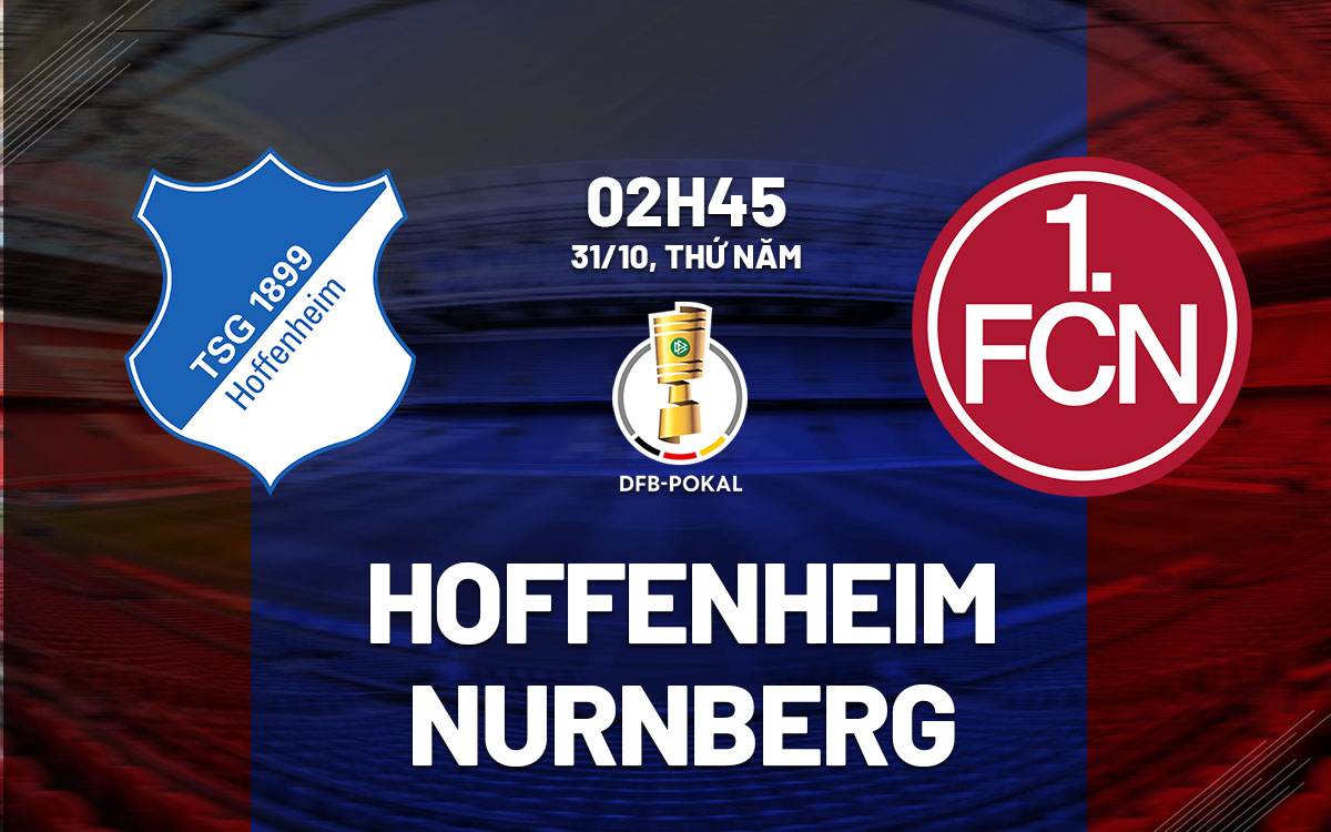 Hoffenheim Đối Đầu Nurnberg Hoffenheim Được Đánh Giá Cao Hơn Nhưng Liệu Họ Có Thắng?