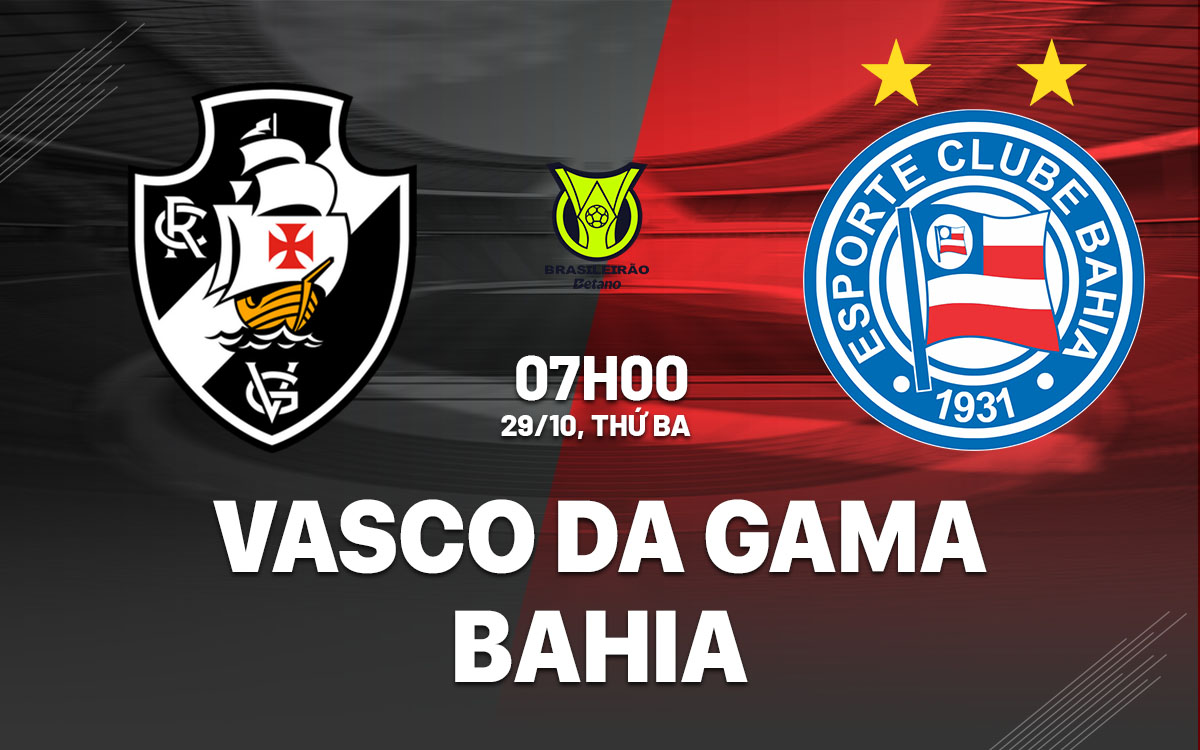 Vasco da Gama vs Bahia Cuộc chiến giành cơ hội Nam Mỹ