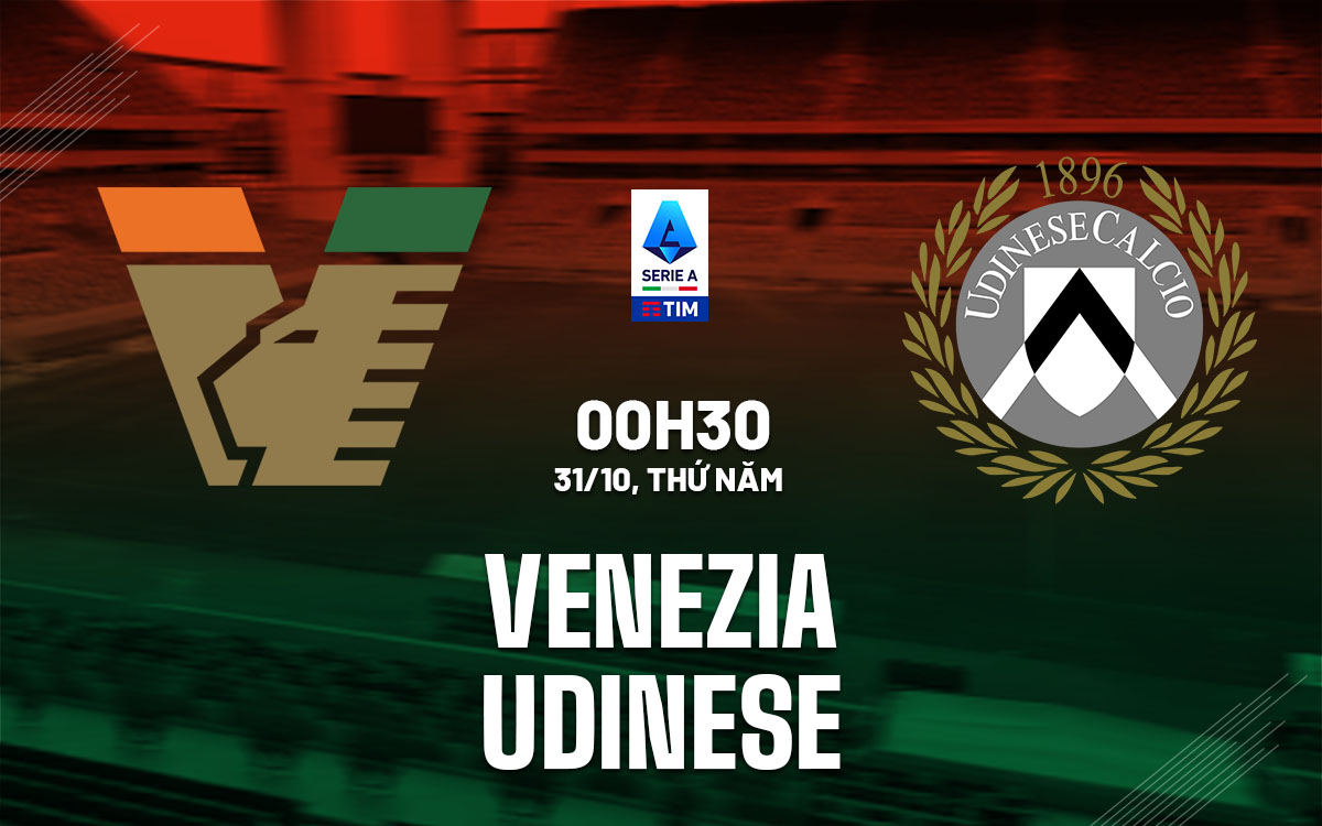 Venezia và Udinese Đối Đầu Trong Trận Chiến Quan Trọng Là Khó Xử