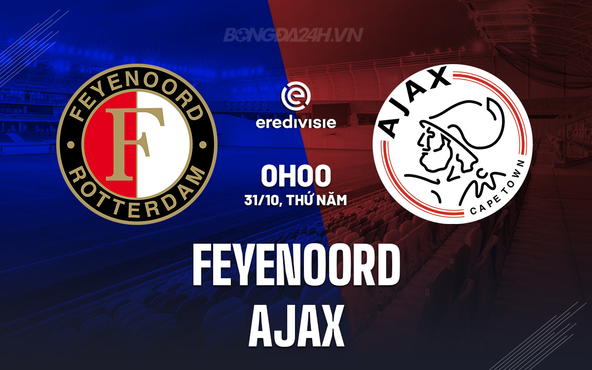 Trận Siêu Kinh Điển Hà Lan Feyenoord và Ajax Đụng Độ Trong 