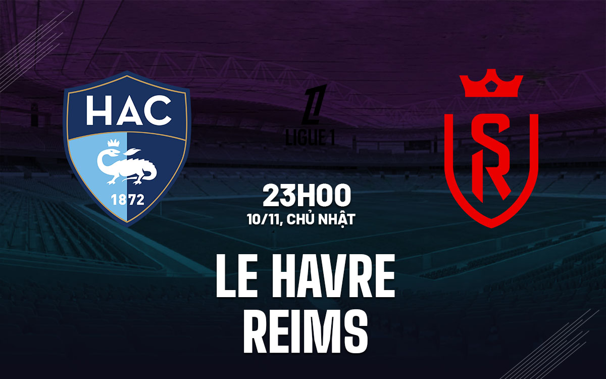 nhan dinh bong da du doan Le Havre vs Reims vdqg phap hom nay