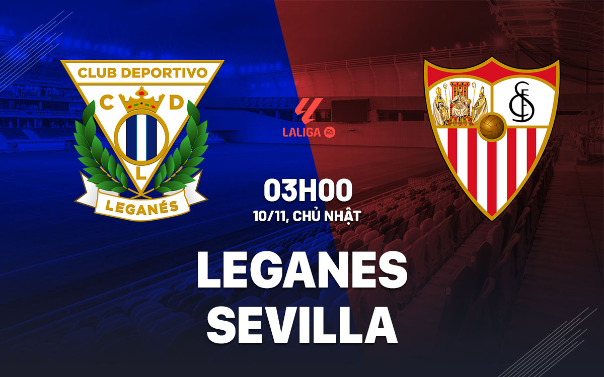 nhan dinh bong da du doan Leganes vs Sevilla vdqg tay ban nha la liga hom nay