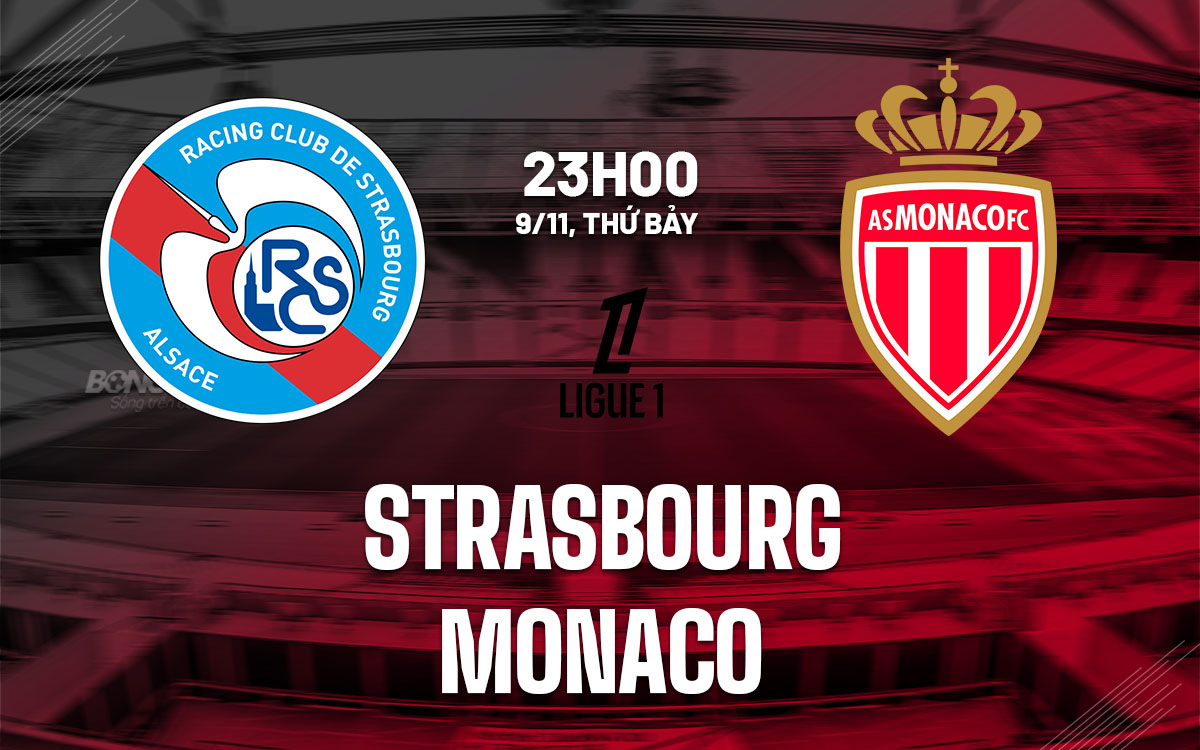 nhan dinh bong da du doan Strasbourg vs Monaco vdqg phap hom nay