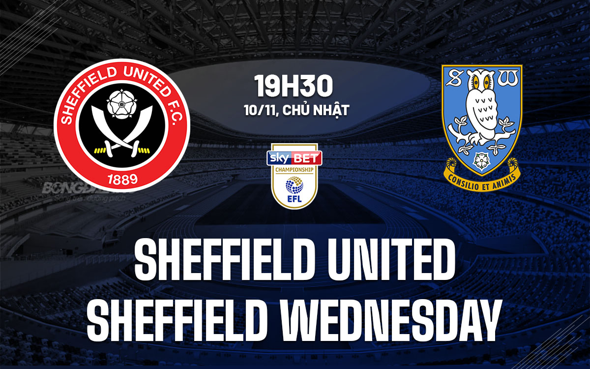 Sheffield United vs Sheffield Wednesday: Trận Derby Nảy Lửa, Chiến Thắng Mờ Mịt