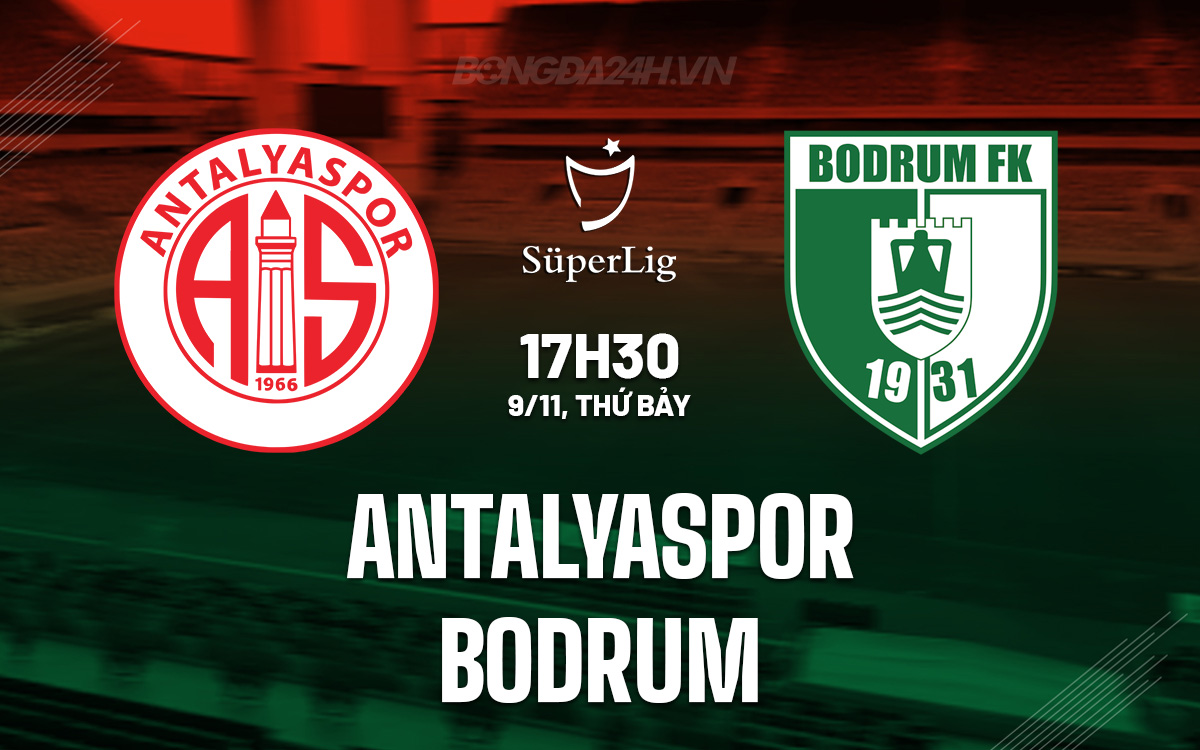 Antalyaspor Đối Đầu Bodrum Trận Chiến Cống Hiến Ít Ủng Hộ