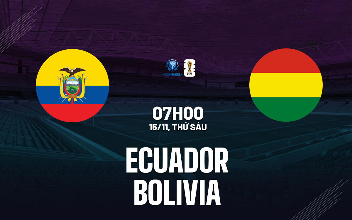 nhan dinh bong da du doan Ecuador vs Bolivia vong loai world cup hom nay