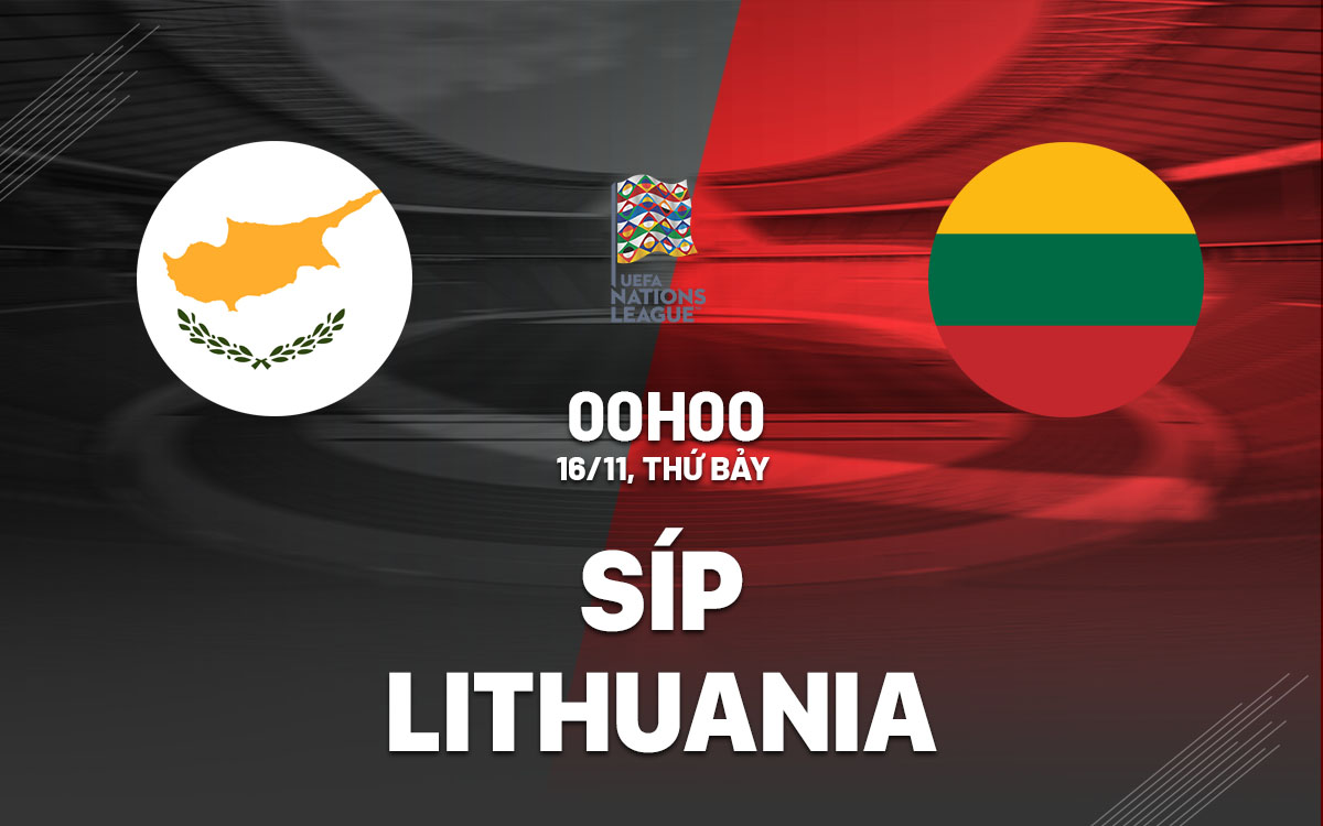 nhan dinh bong da du doan Sip vs Lithuania uefa nations league hom nay