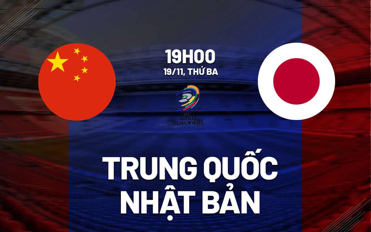 nhan dinh bong da Trung Quoc vs Nhat Ban vong loai world cup 2026 hom nay