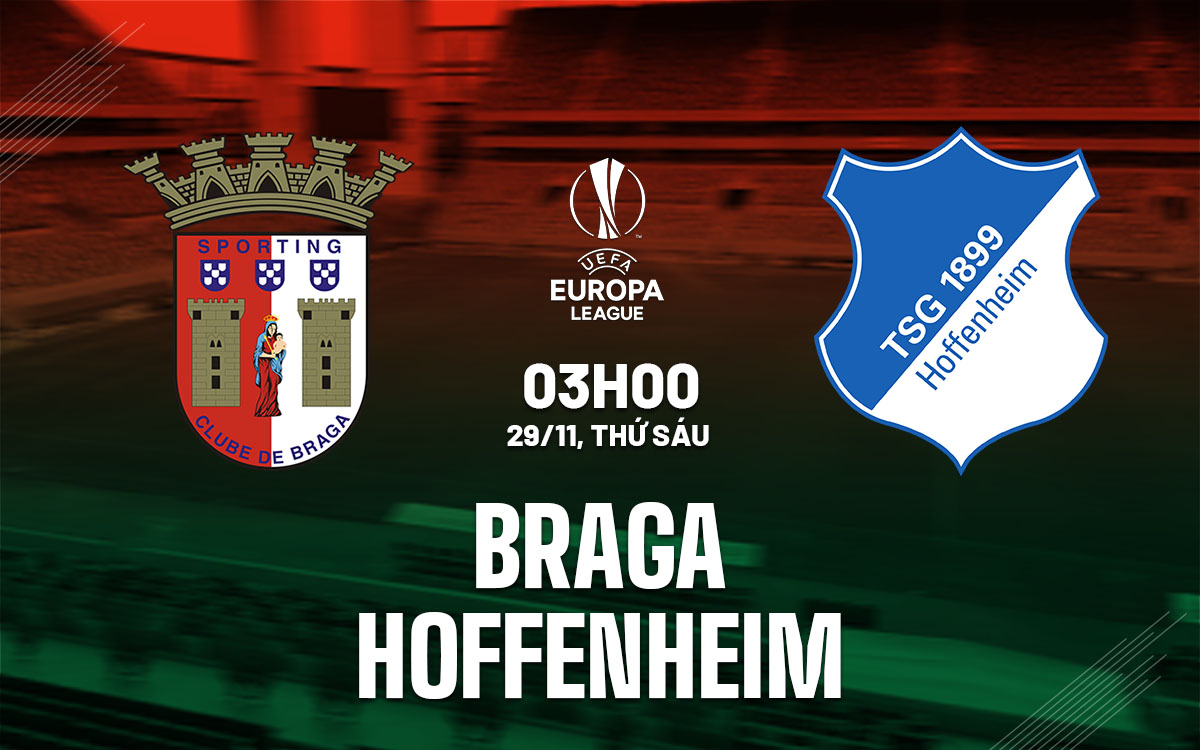 nhan dinh bong da du doan Braga vs Hoffenheim cup c2 chau au europa league hom nay nhan dinh bong da du doan Braga vs Hoffenheim cup c2 chau au europa league hom nay