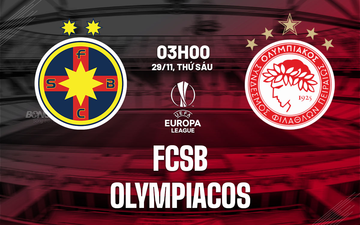 nhan dinh bong da du doan FCSB vs Olympiacos cup c2 chau au europa league hom nay