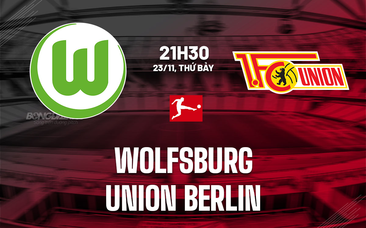 nhan dinh bong da du doan Wolfsburg vs Union Berlin vdqg duc bundesliga hom nay