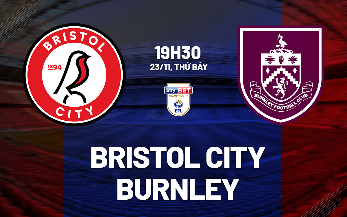 nhan dinh bong da du doan Bristol City vs Burnley hang nhat anh championship hom nay