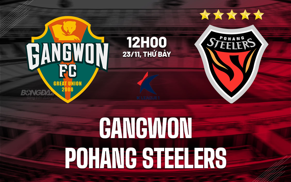 nhan dinh bong da du doan Gangwon vs Pohang Steelers vdqg han quoc hom nay nhan dinh bong da du doan Gangwon vs Pohang Steelers vdqg han quoc hom nay