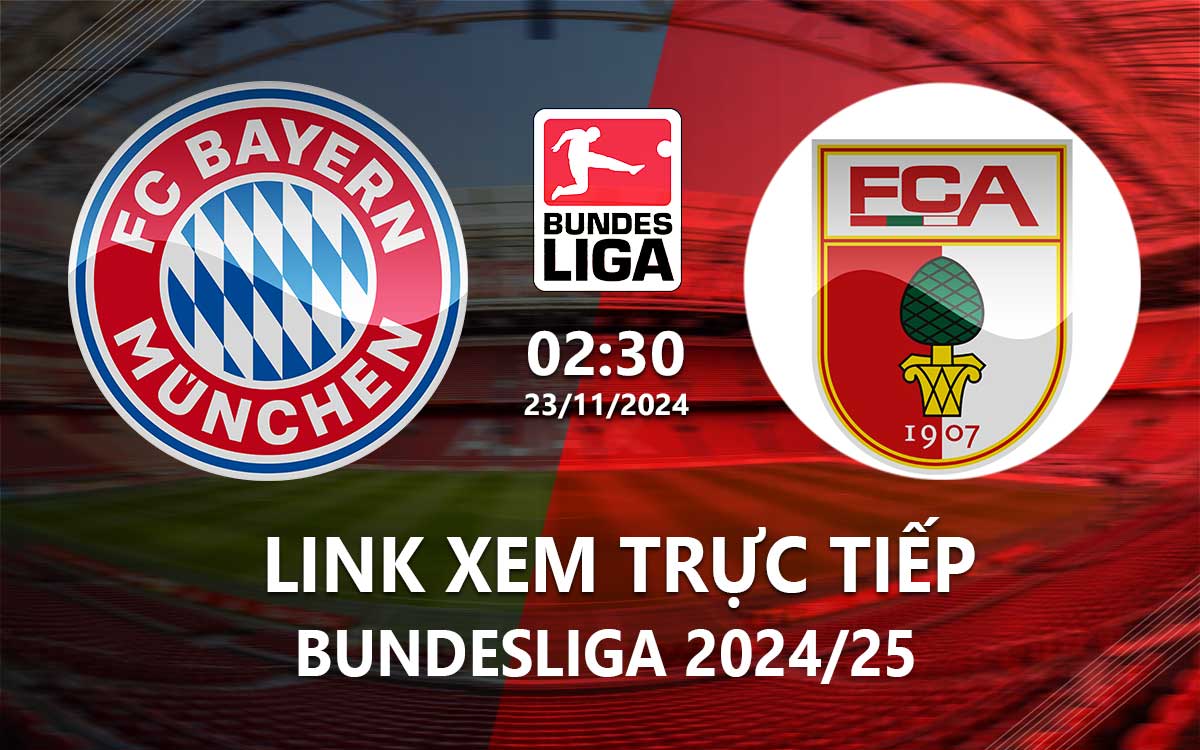 Link xem truc tiep Bayern vs Augsburg (Bundesliga 2024/25)