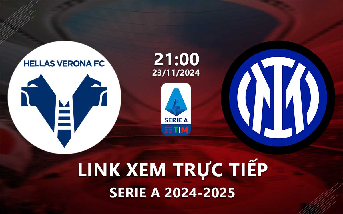 Link xem truc tiep Verona vs Inter Milan (Serie A 2024/25)