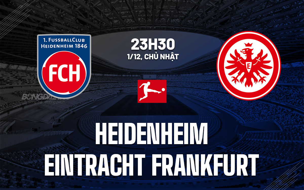 nhan dinh bong da du doan Heidenheim vs Eintracht Frankfurt vdqg duc bundesliga hom nay