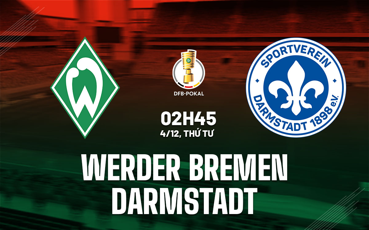 nhan dinh bong da du doan Werder Bremen vs Darmstadt cup quoc gia duc hom nay