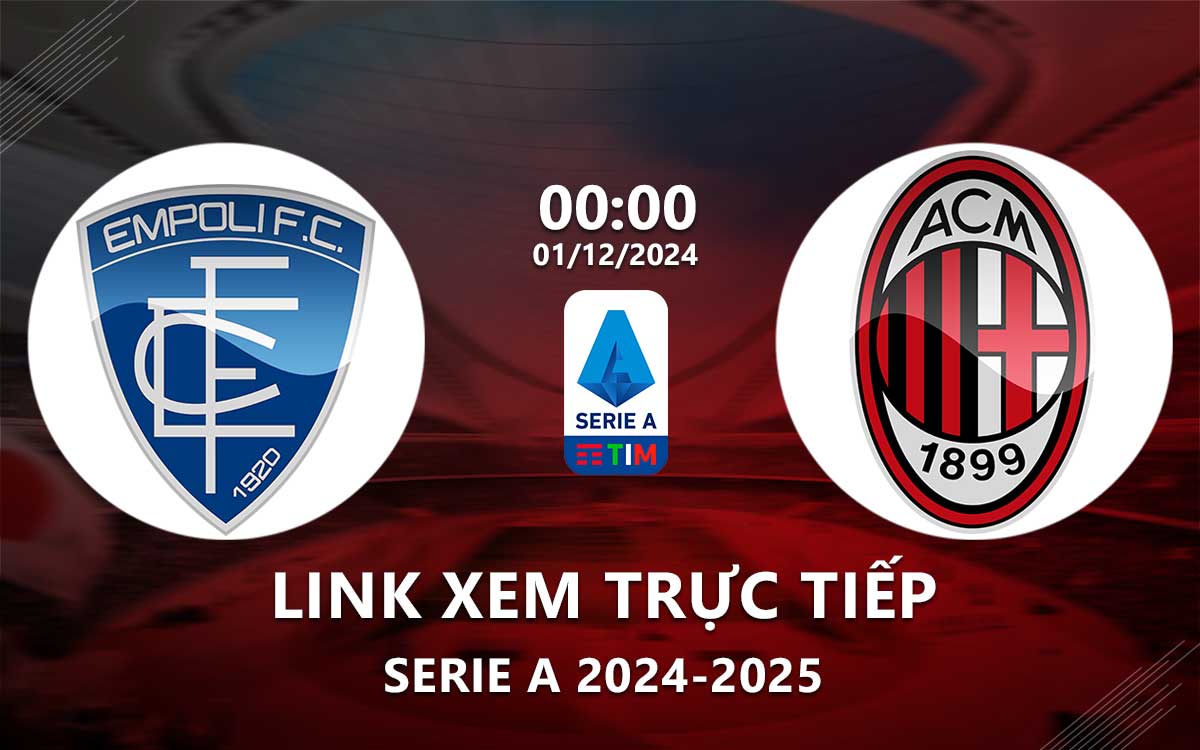 Link xem trực tiếp AC Milan vs Empoli (Serie A 2024/25) Link xem truc tiep AC Milan vs Empoli (Serie A 2024/25)