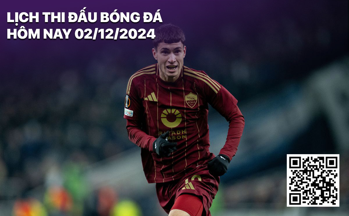 Lich thi dau bong da hom nay 2/12/2024