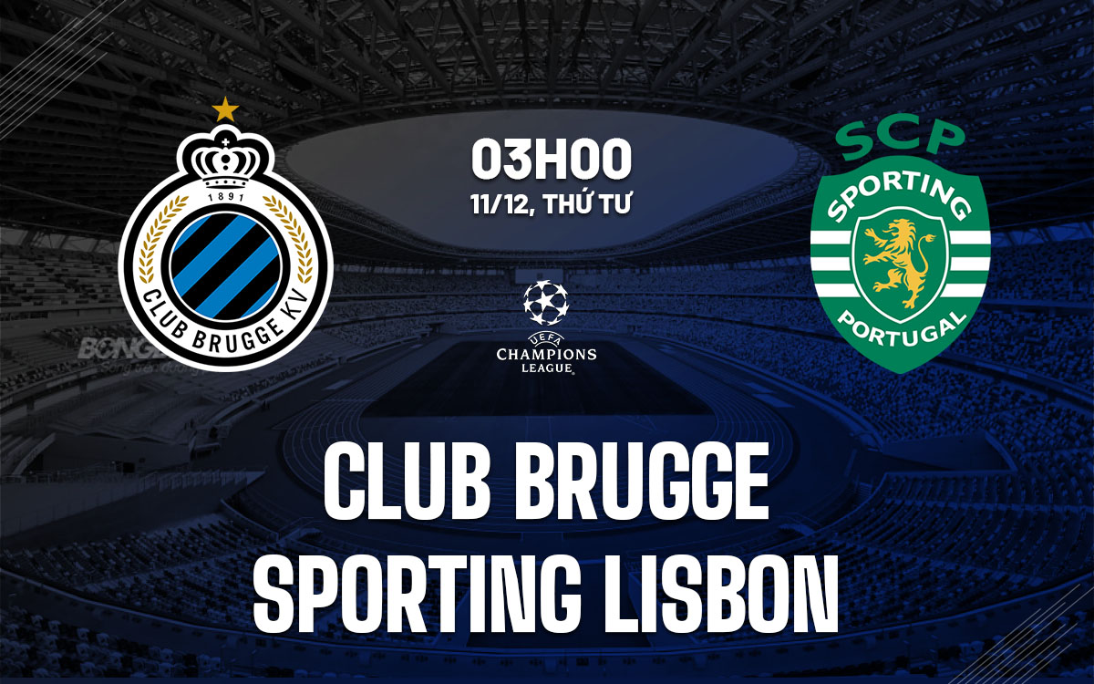 nhan dinh bong da du doan Club Brugge vs Sporting Lisbon cup c1 chau au champions league hom nay