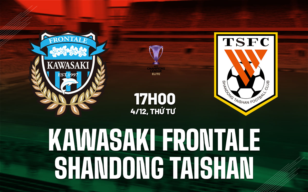 nhan dinh bong da du doan Kawasaki Frontale vs Shandong Taishan cup c1 afc champions league elite hom nay