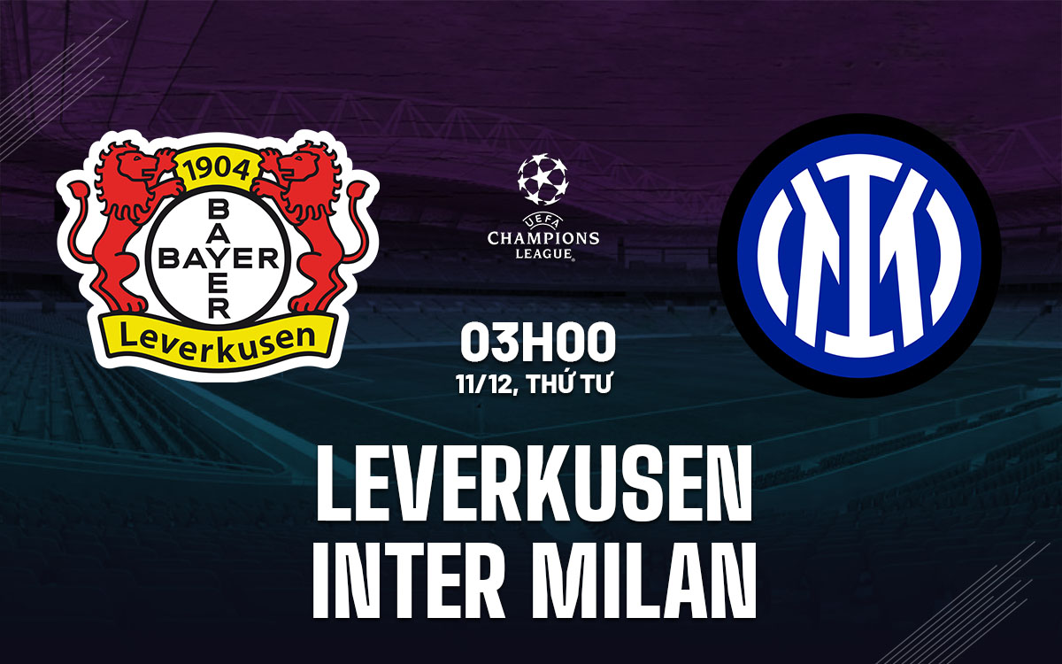 Trực tiếp bóng đá Leverkusen vs Inter Milan Cúp C1 hôm nay