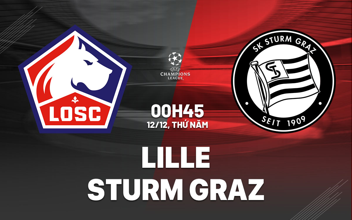 nhan dinh bong da du doan Lille vs Sturm Graz cup c1 chau au champions league hom nay