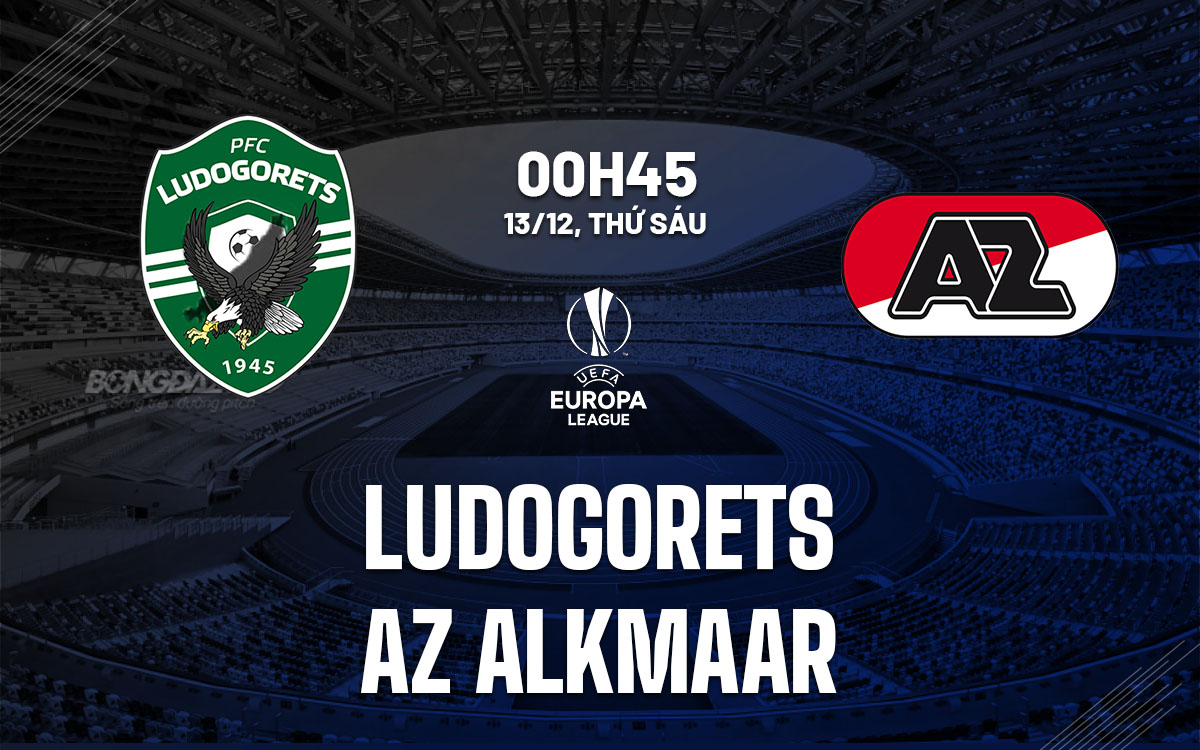 nhan dinh bong da du doan Ludogorets vs AZ Alkmaar cup c2 chau au europa league hom nay