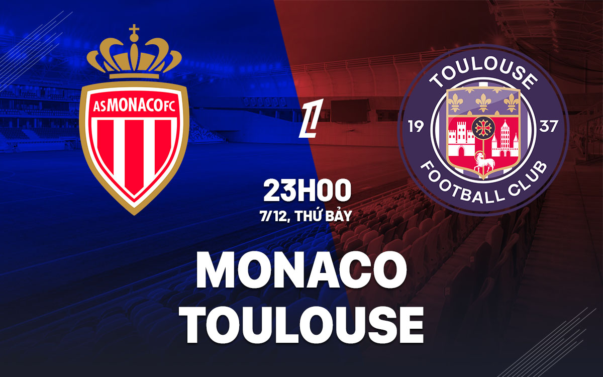 nhan dinh bong da du doan Monaco vs Toulouse vdqg phap hom nay