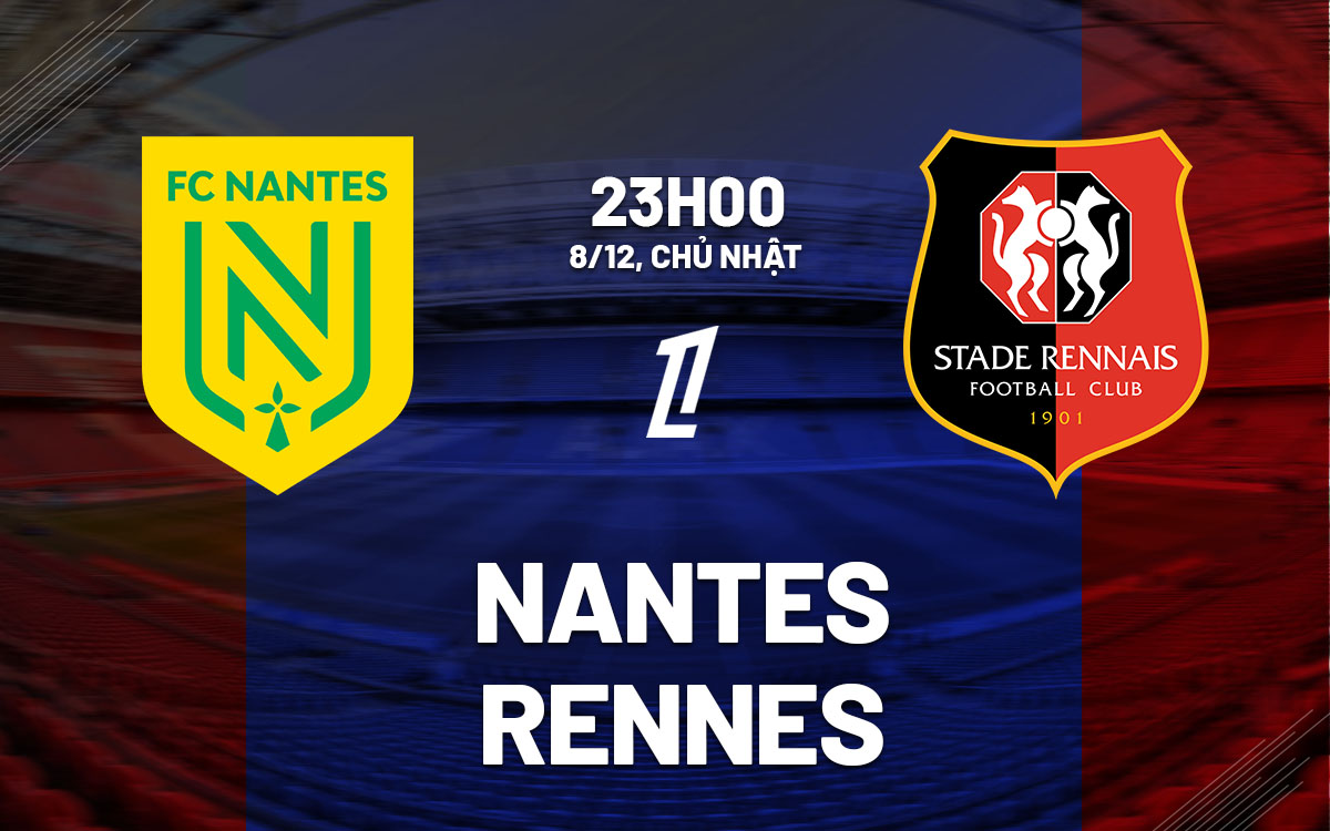 nhan dinh bong da du doan Nantes vs Rennes vdqg phap hom nay