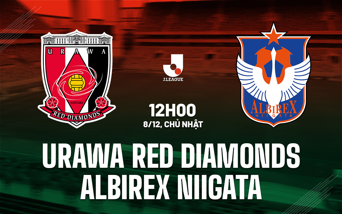 nhan dinh bong da du doan Urawa Red Diamonds vs Albirex Niigata vdqg nhat ban hom nay