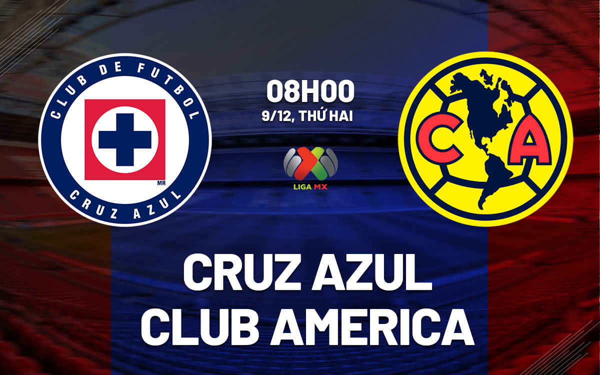 nhan dinh bong da du doan Cruz Azul vs Club America vdqg mexico hom nay