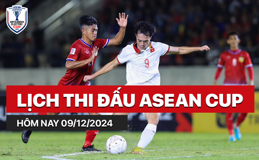 Lịch thi đấu ASEAN Cup hôm nay 9/12/2024 Lich thi dau ASEAN Cup hom nay 9/12/2024