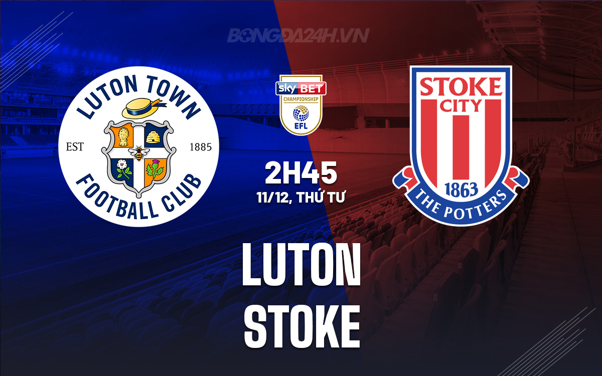 Luton vs Stoke Luton vs Stoke
