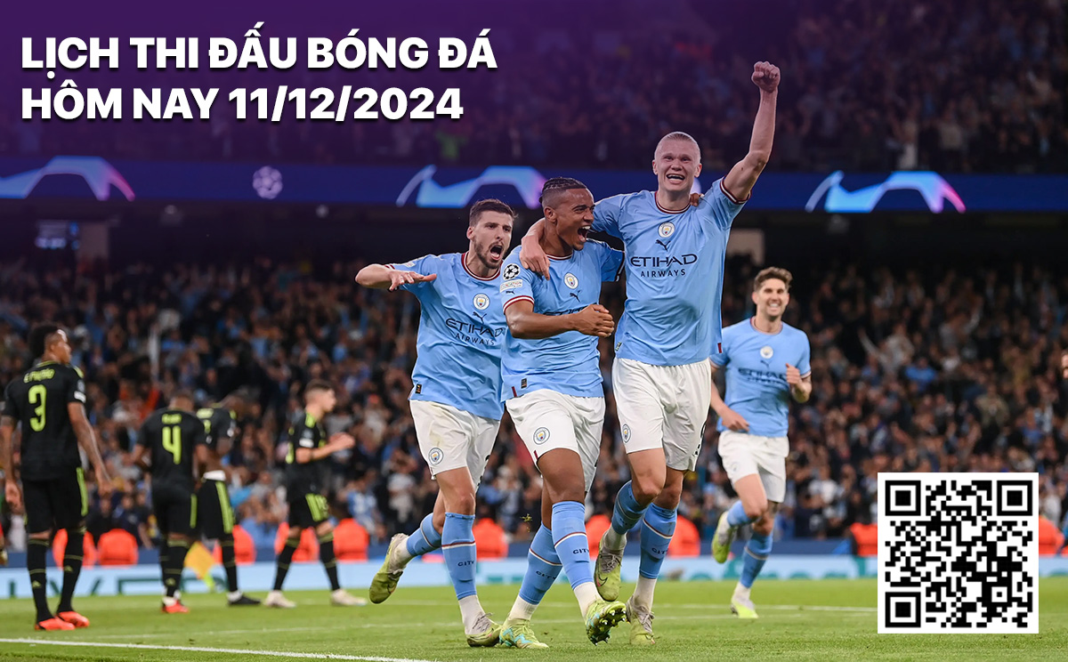 Lich thi dau bong da hom nay 11/12/2024