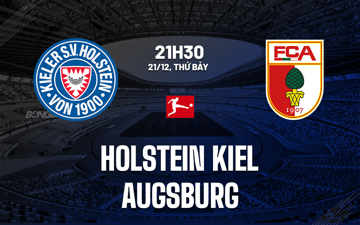 nhan dinh bong da du doan Holstein Kiel vs Augsburg vdqg duc bundesliga hom nay