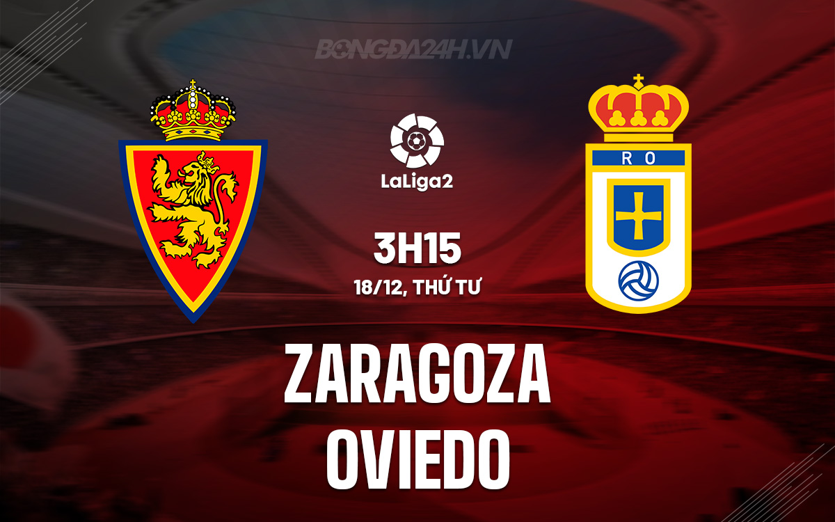 Zaragoza và Oviedo Đối Đầu Trong Trận Chiến Bất Đẳng Trong Giải Hạng 2 TBN