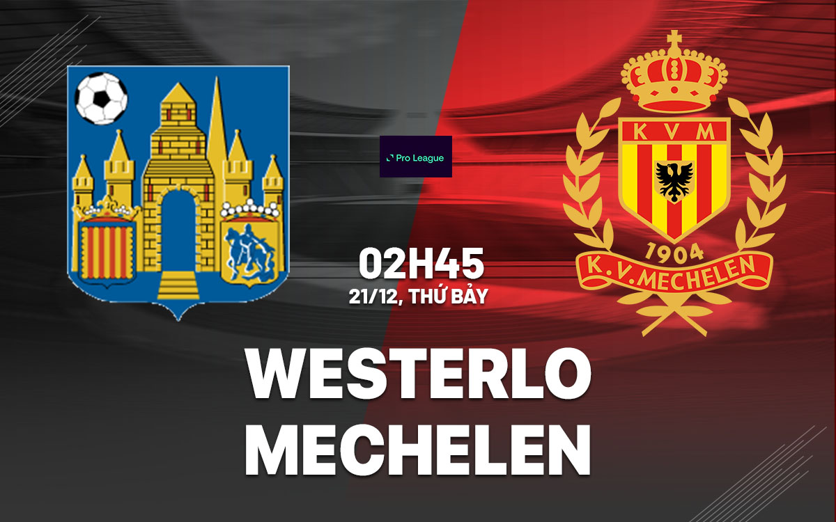 nhan dinh bong da du doan Westerlo vs Mechelen vdqg bi hom nay