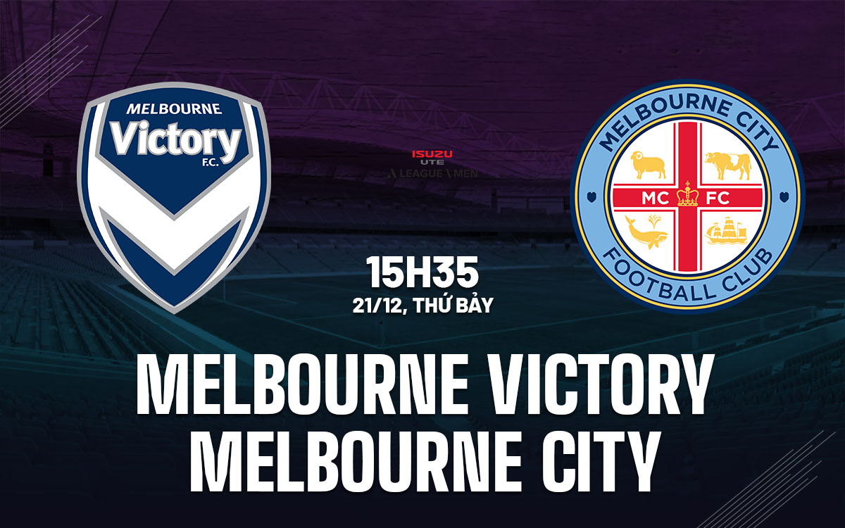 nhan dinh bong da du doan Melbourne Victory vs Melbourne City vdqg australia hom nay