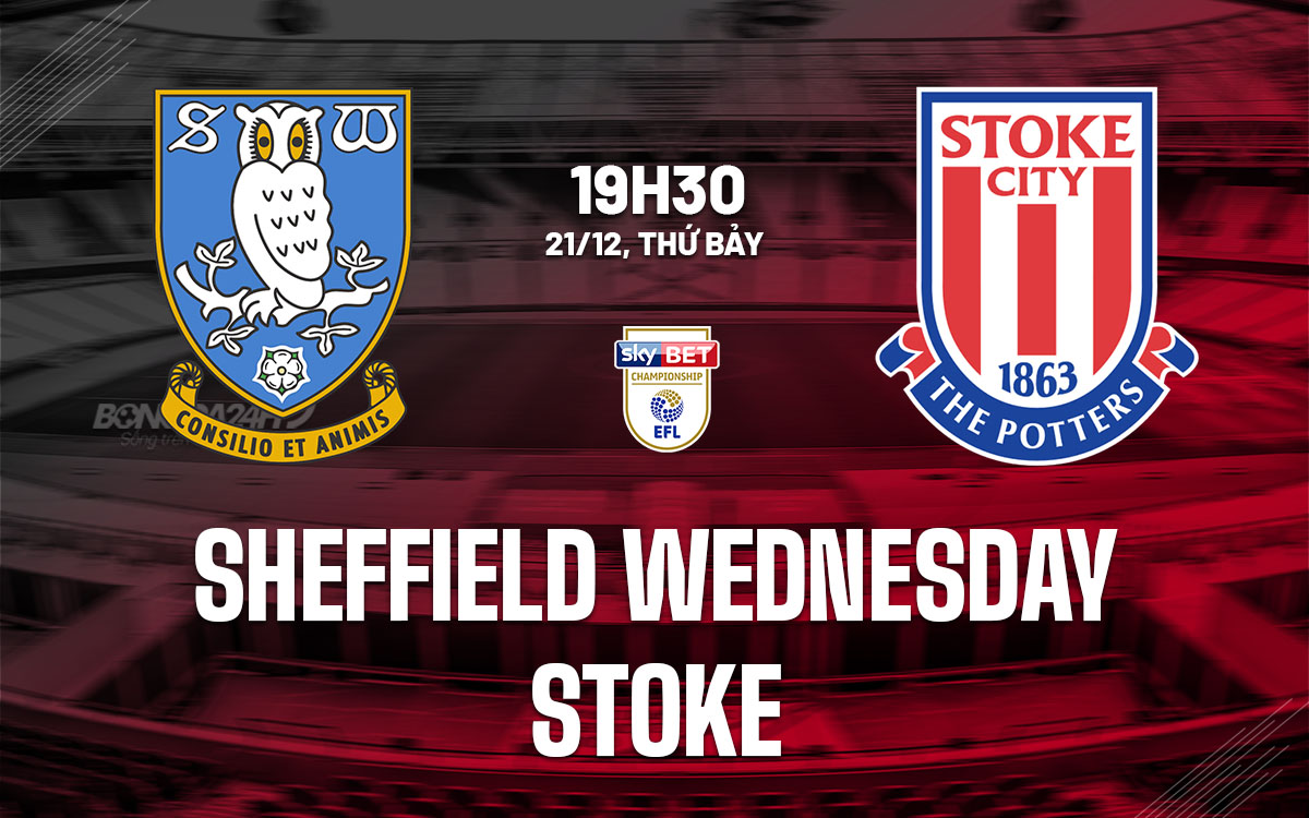 nhan dinh bong da du doan Sheffield Wednesday vs Stoke hang nhat anh championship hom nay