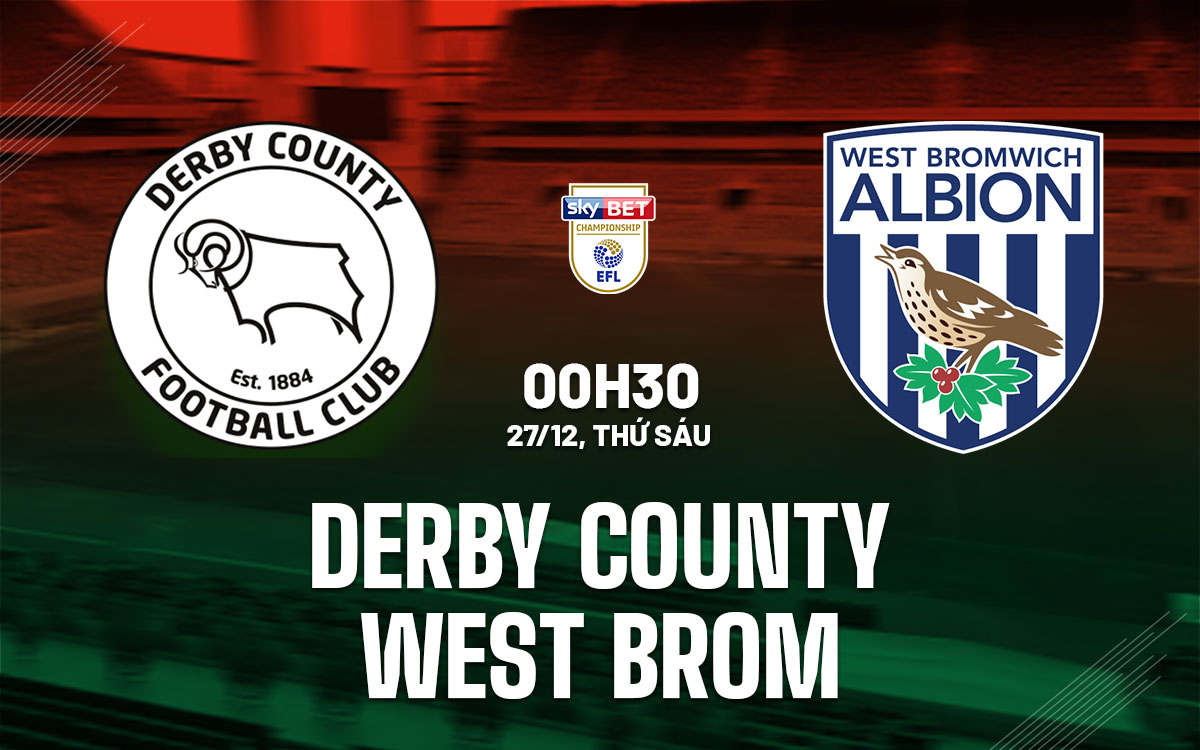 nhan dinh bong da du doan Derby County vs West Brom hang nhat anh championship hom nay