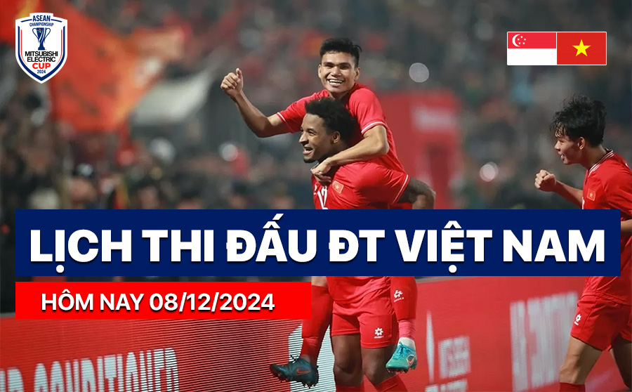 Lich thi dau dT Viet Nam hom nay 26/12/2024