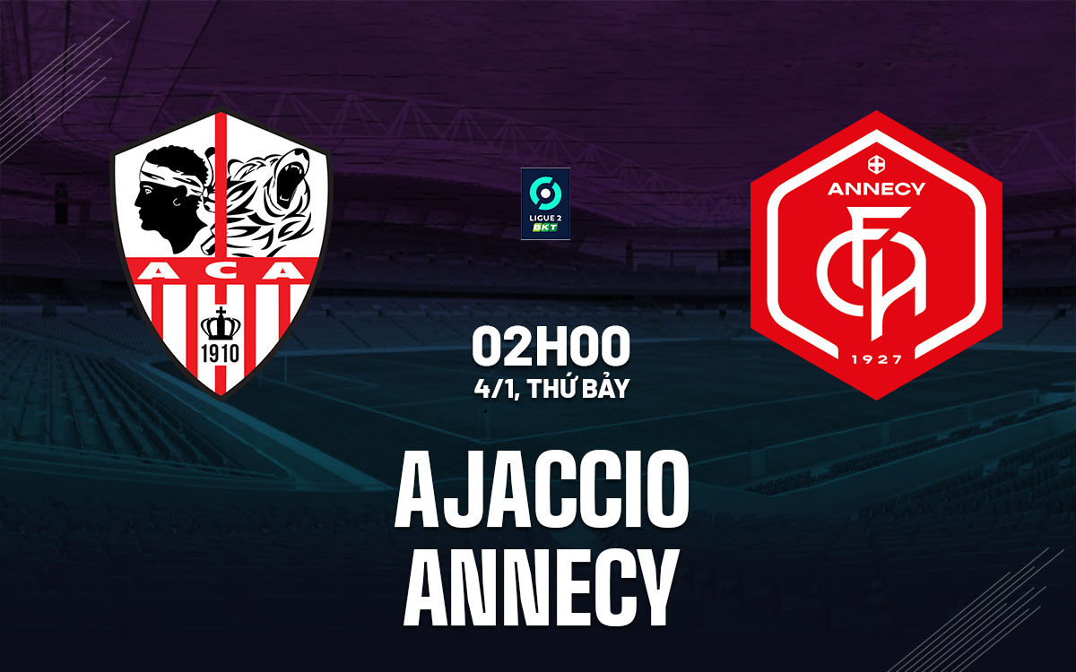 nhan dinh bong da du doan Ajaccio vs Annecy hang 2 phap hom nay