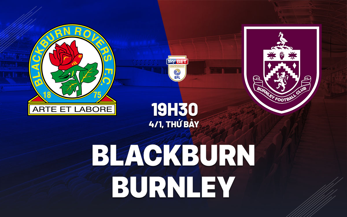 nhan dinh bong da du doan Blackburn vs Burnley hang nhat anh championship hom nay