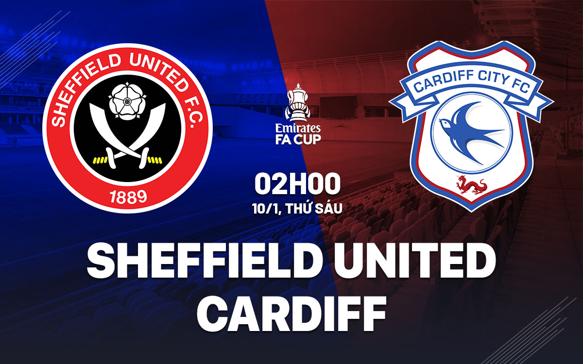 nhan dinh bong da du doan Sheffield United vs Cardiff fa cup hom nay