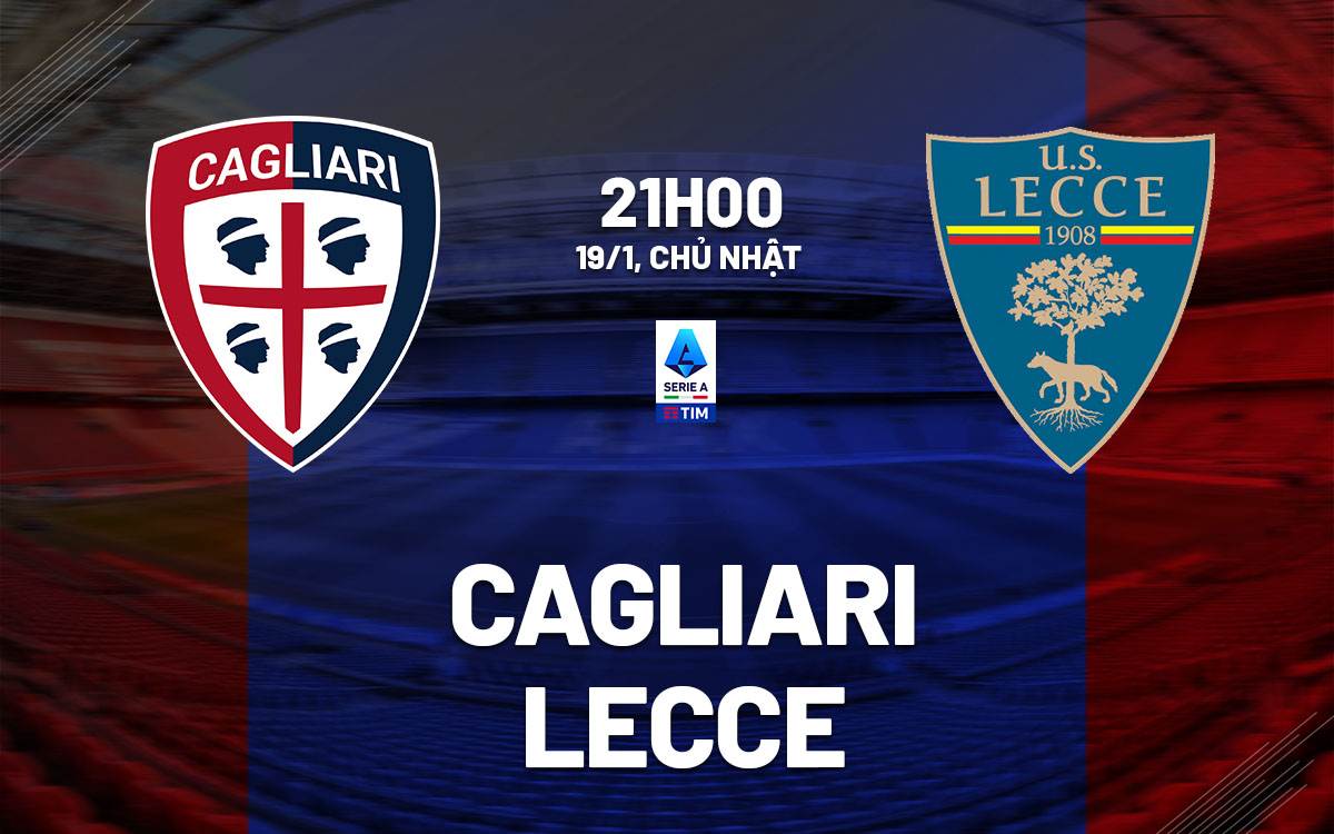 nhan dinh bong da du doan Cagliari vs Lecce vdqg italia serie a hom nay nhan dinh bong da du doan Cagliari vs Lecce vdqg italia serie a hom nay
